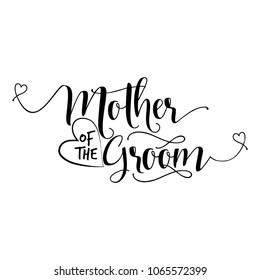 'Mother of the Groom' -Hand lettering typography text in vector eps 10. Hand letter script wedding sign catch word art design.  Good for scrap booking, posters, textiles, gifts, wedding sets.
