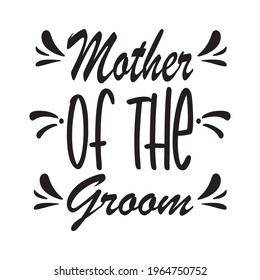 Mother Groom Quote Letters Stock Vector (Royalty Free) 1964750752 ...