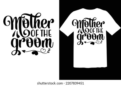 Mother of the groom t shirt design