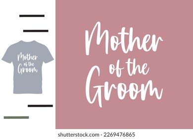 Mother of the groom t shirt design 