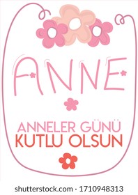 Mother, Happy Mothers Day. Turkish Translate: Anne, Anneler Gunu Kutlu Olsun