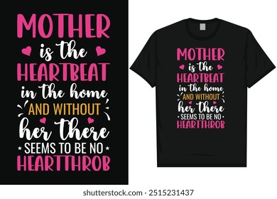 Mãe é o batimento cardíaco em casa feliz dia da mãe mãe mãe mae tipografia tshirt design