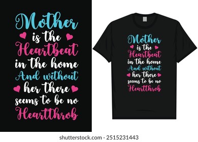 Mãe é o batimento cardíaco em casa feliz dia da mãe mãe mãe mae tipografia tshirt design