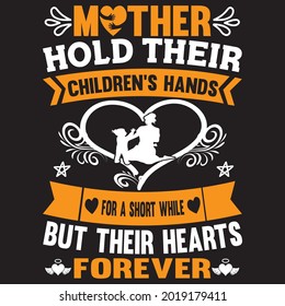 mother hold their children's hands for a shirt while but their hearts forever t-shirt design, vector file.