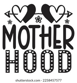 Mother Hood - Mom Mama Mother's Day T-shirt And SVG Design, Mom Mama SVG Quotes Design, Vector EPS Editable Files, can you download this Design.