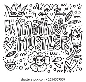 Mother hustler black and white vector lettering. Modern maternity saying in abstract frame with doodle drawings. Border with surreal outline symbols and modern motherhood phrase composition