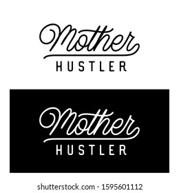 Mother hustler calligraphy lettering inscription. Super mom t-shirt apparel design. Mom life related typography. Vector illustration.