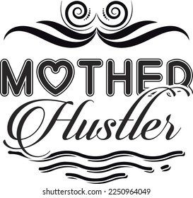 Mother hustler  Happy Valentine day shirt print template, Valentine Typography design for girls, boys, women, love vibes, valentine gift, lover