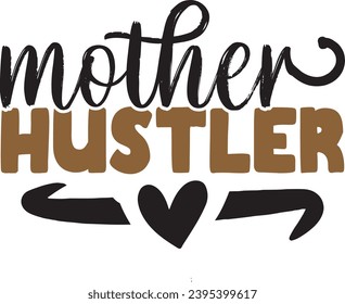 Mother hustler , Mom design