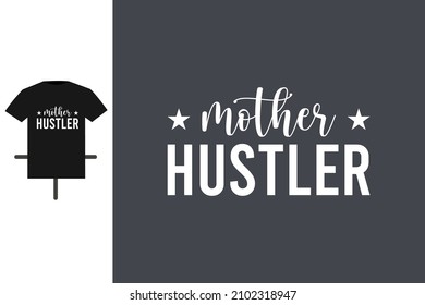 Mother hustler t shirt design