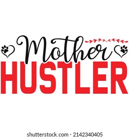 mother hustler t shirt design, vector file.