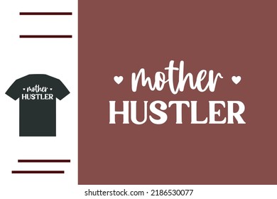 Mother hustler t shirt design