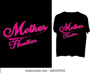 Mother hustler t shirt typography template.