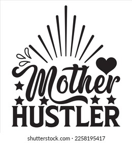 Mother Hustler  t-shirt design vector file