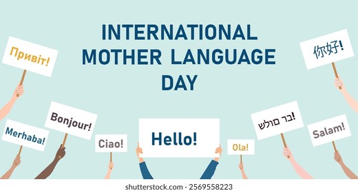 Mother Language Day banner. Different hands holding banners of greeting in different languages. Holiday vector illustration