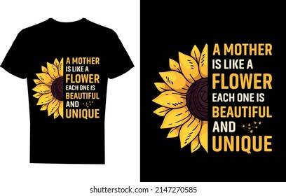 A mother is like a flower each one beautiful and unique t-shirt design, funny mom t-shirt design, creative design, mother's day t-shirt