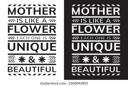 mother is like a flower each one is unique and beautiful