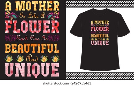 a mother is like a flower each one beautiful and unique t shirt design