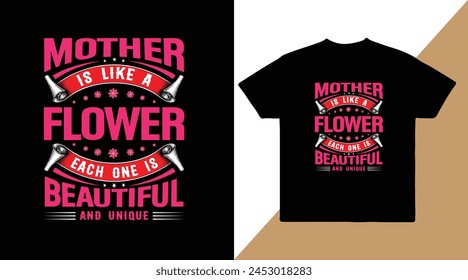 Mother is like a flower each one is beautiful and unique vector t shirt design