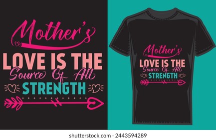 Mother love is the source of all strength typography creative custom, tshirt design for t-shirt prints, vector illustration.
