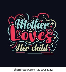 Mother Loves Her Child.typography motivational quote design