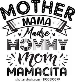 Mother Mama Madre Mommy Mom Mamacita Typography T-shirt Design