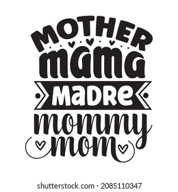 Mother mama madre mommy mom Typography Design