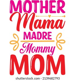 mother mama madre mommy mom t-shirt design ,vector file.