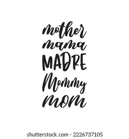 mother mama madre mommy mom black lettering quote