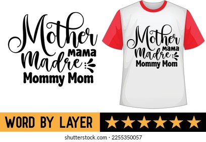 Mother Mama Madre Mommy Mom svg t shirt design