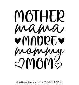 Mother Mama Madre Mommy Mom Mother's Day Svg Design