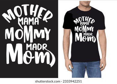 Mother mama mom my madr mom | svg tshirts design | best sell | top sell | t shirts 