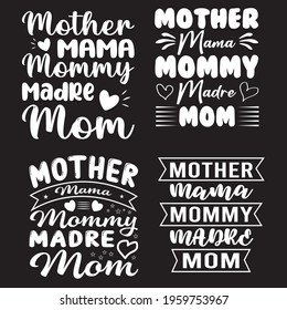 Mother Mama Mommy Madre Mom T-shirt Design