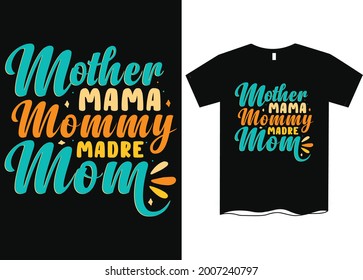 Mother Mama Mommy Madre Mom T-Shirt Design