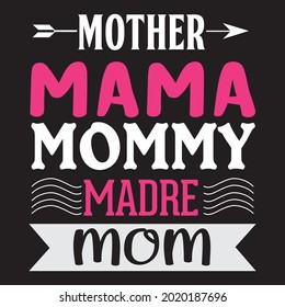 MOTHER MAMA MOMMY MADRE MOM T SHIRT DESIGN, VECTOR FILE.