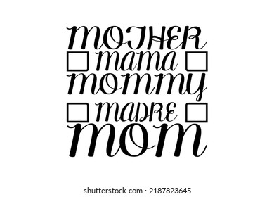 Mother Mama Mommy Madre Mom High Quality T-Shirt