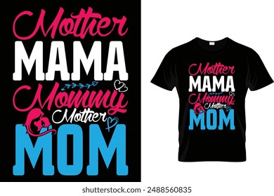 Mother mama mommy mother mom - Mother's Day T Shirt