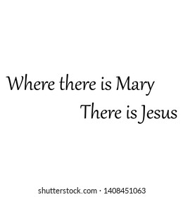 Mother Mary quote design, typography for print or use as poster, card, flyer or T shirt