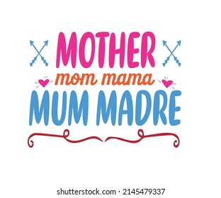 Mother Mom Mama Mum Madre Typography  SVG T shirt Design