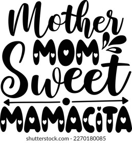 Mother, Mom, Sweet Mamacita- Mom Design