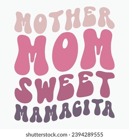 Mother mom sweet mamacita
