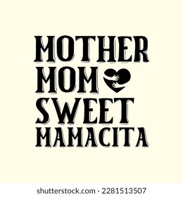 Mother Mom Sweet Mamacita  t shirt design, vector file