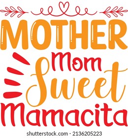 mother mom sweet mamacita t-shirt design ,vector file.