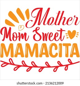 mother mom sweet mamacita t-shirt design ,vector file.