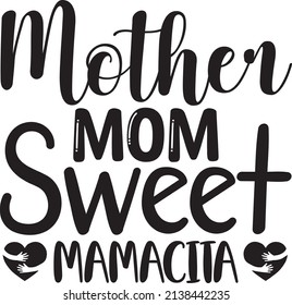 mother mom sweet mamacita t-shirt design ,vector file.