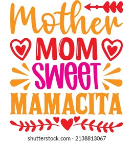 mother mom sweet mamacita t-shirt design ,vector file.