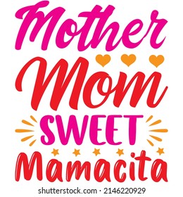 Mother Mom Sweet Mamacita t-shirt design ,vector file.