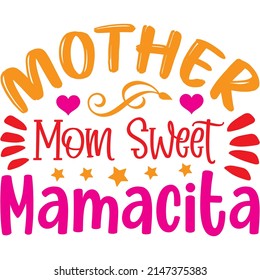 Mother Mom Sweet Mamacita t-shirt design ,vector file.