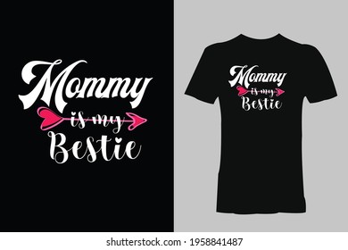 Mother is my Bestie mother t-shirt design