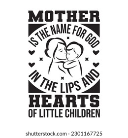 Mother is the name for God in the lips and hearts of little children svg, mother's day svg,  design.